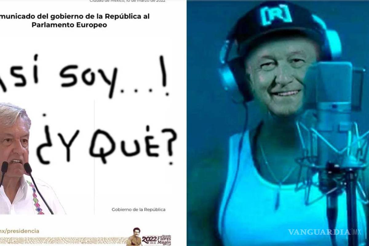 Este es el meme favorito de AMLO tras su ‘pelea’ con el Parlamento Europeo