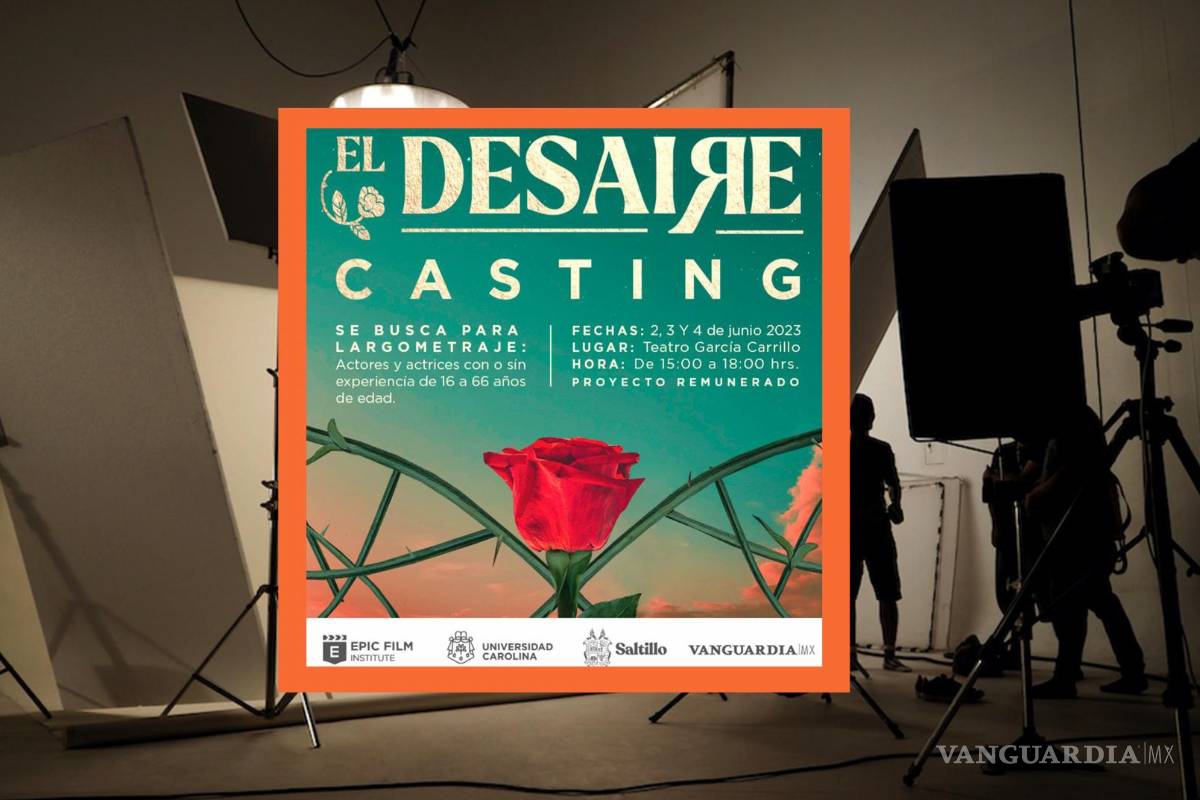 ¡Tu momento ha llegado! Habrá casting para película ‘El Desaire’ coproducción de Vanguardia y Epic Film Institute