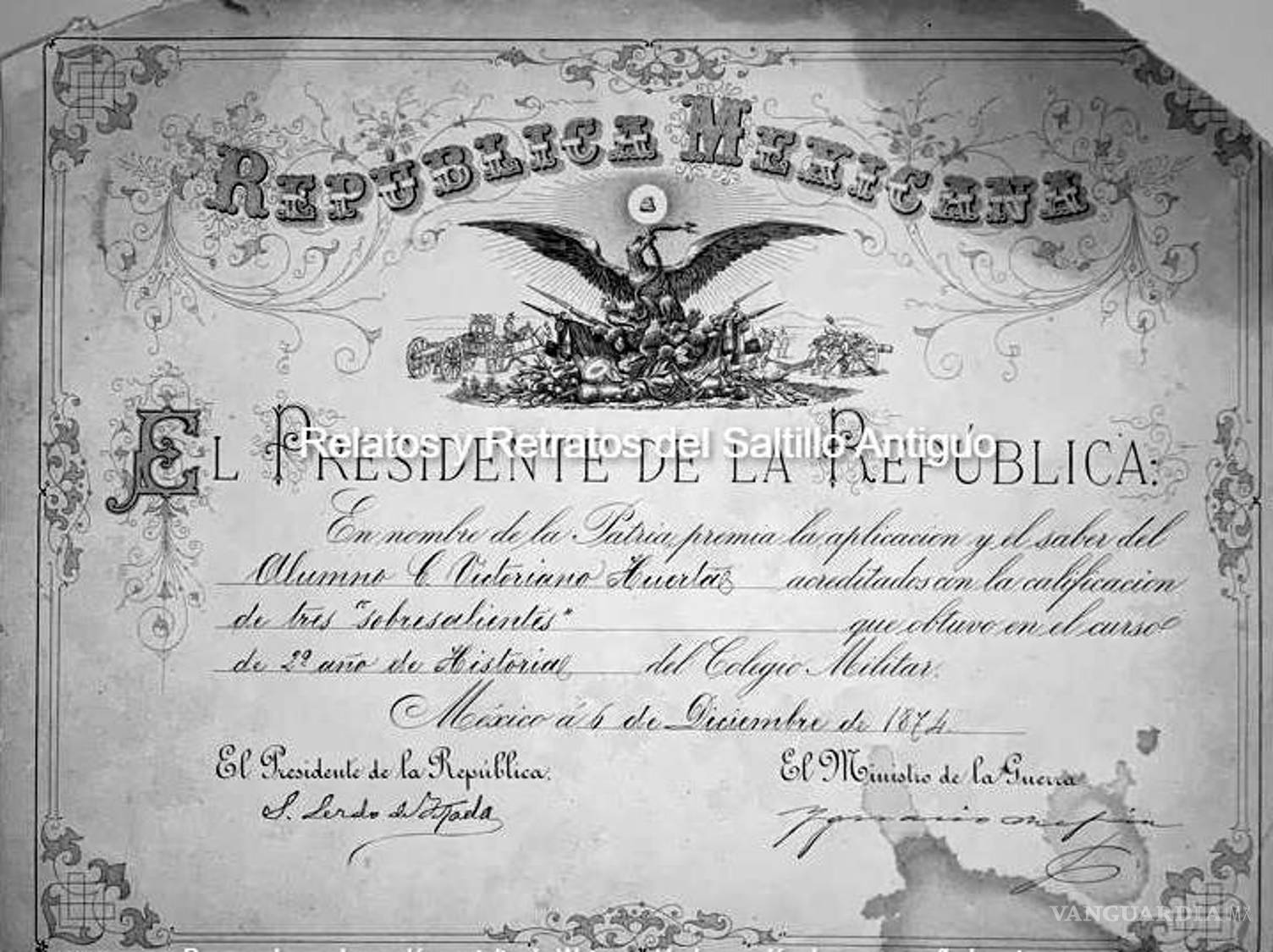 $!Diploma de Victoriano Huerta, con la calificación de “ tres sobresalientes” en el curso de segundo año de historia, firmado por el Presidente de Mexico Sebastian Lerdo de Tejada el 6 de diciembre de 1874.