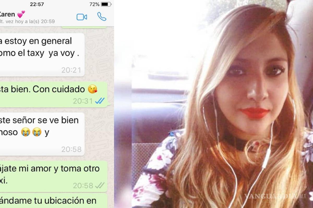 'Mami, este señor se ve sospechoso y grosero'... el último mensaje de Karen antes de desaparecer a bordo de un taxi
