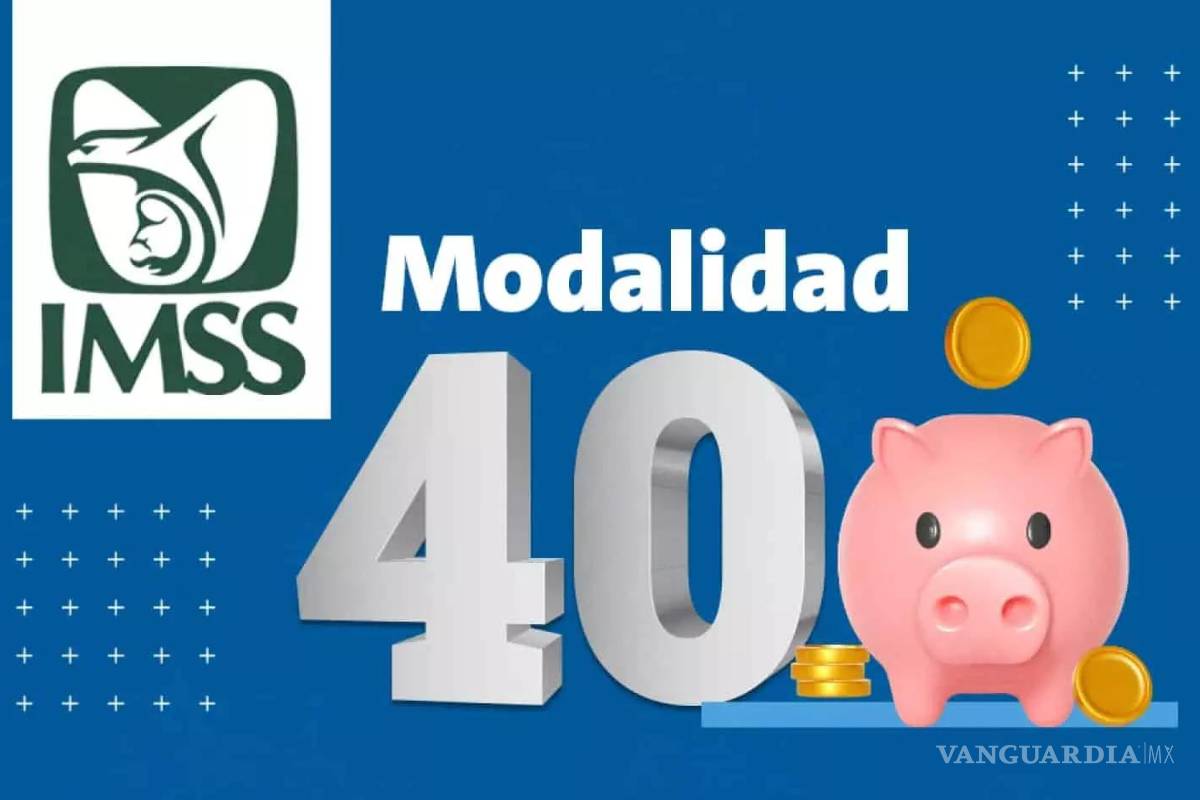 Pensión IMSS: podrías quedarte sin Modalidad 40 en 2025 por esta razón