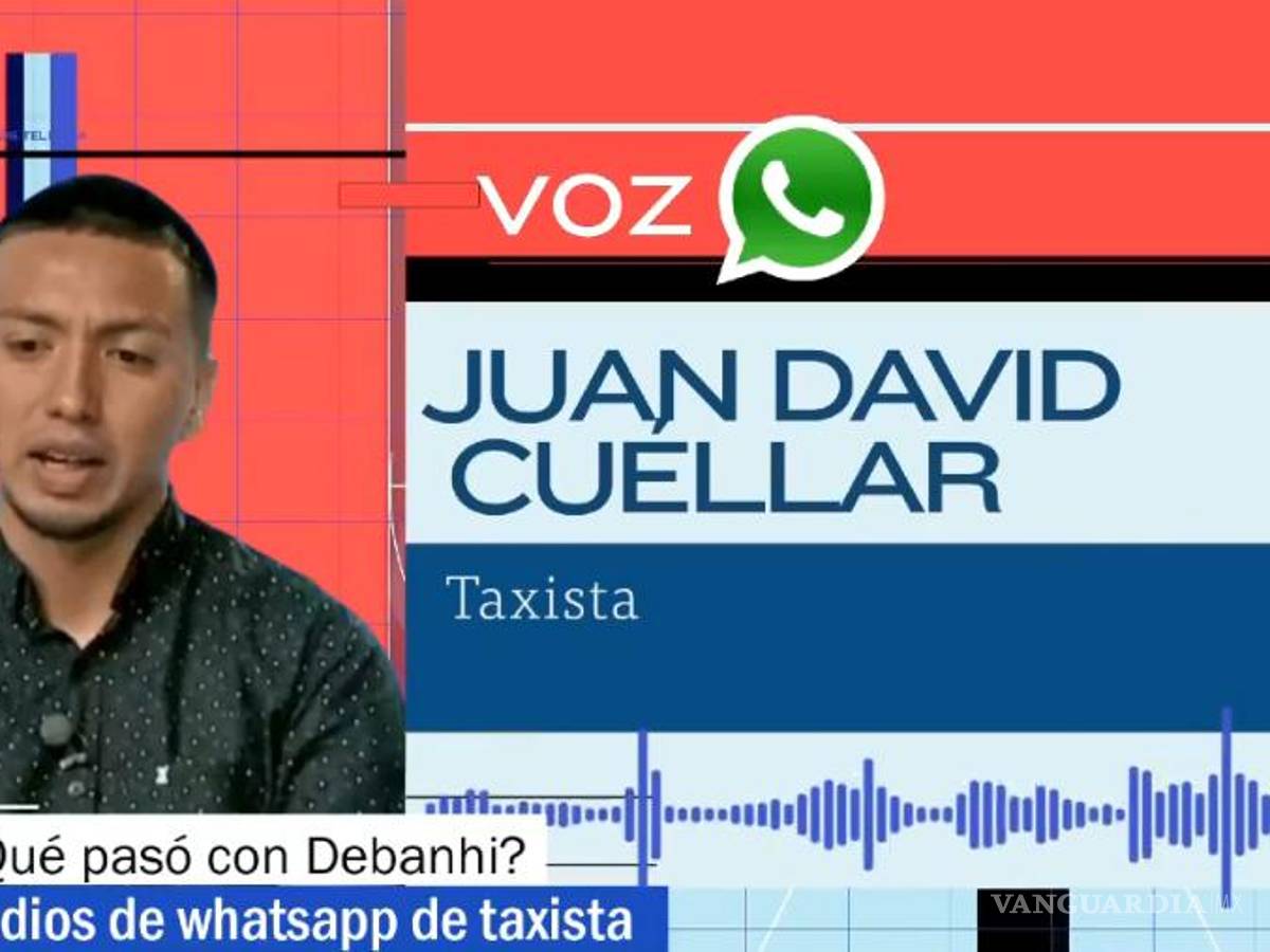 $!Sarahí comparte los audios del taxista que les dice que le pidió el teléfono de su mamá a Debanhi al verla mal, pero ella no quiso y le dijo que se quería bajar ahí en la quinta donde las recogió.