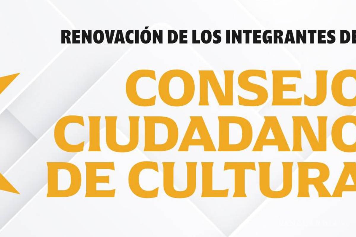 ¿Cómo inscribirse en la convocatoria para renovar el Consejo Ciudadano de Cultura de Coahuila?