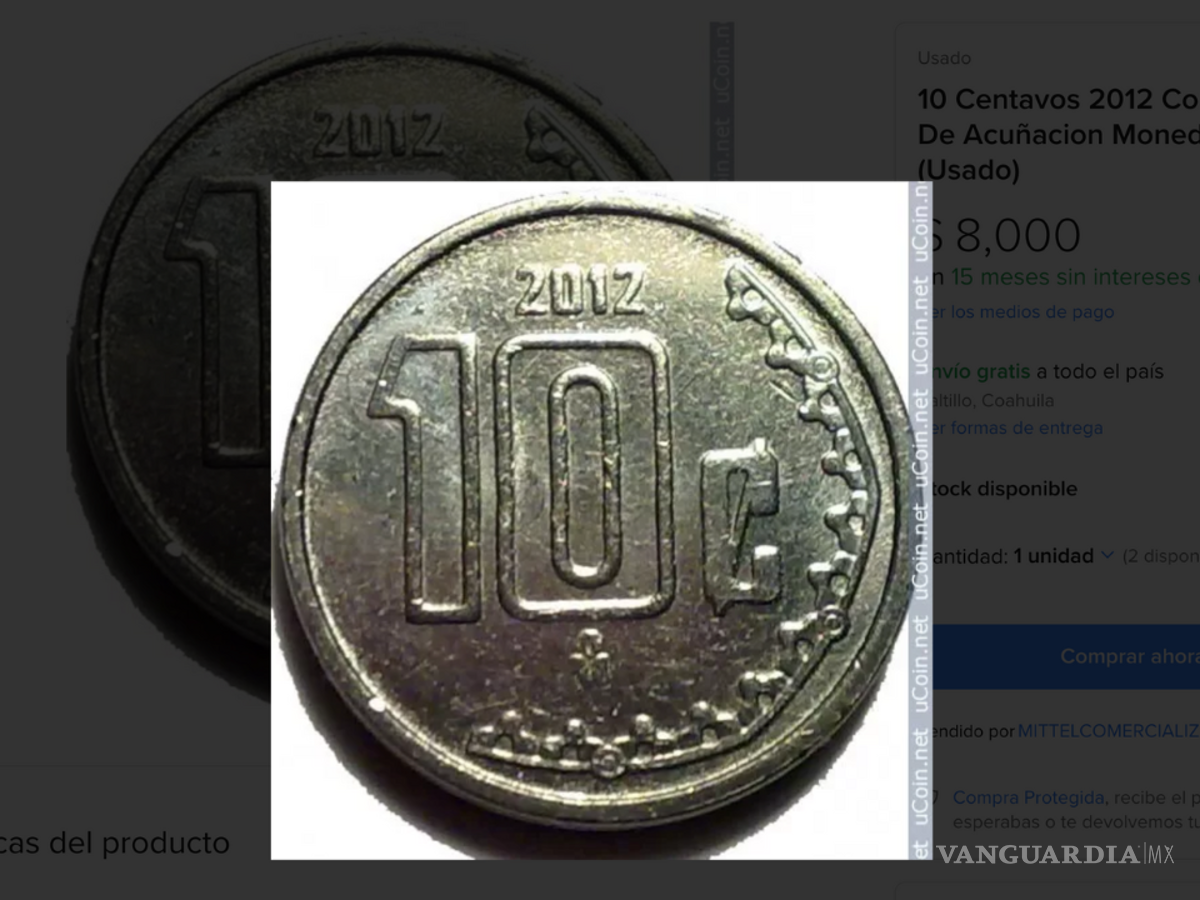 $!Una moneda de 10 centavos del año 2012, que actualmente se vende por hasta 8 mil pesos en plataformas como Mercado Libre.
