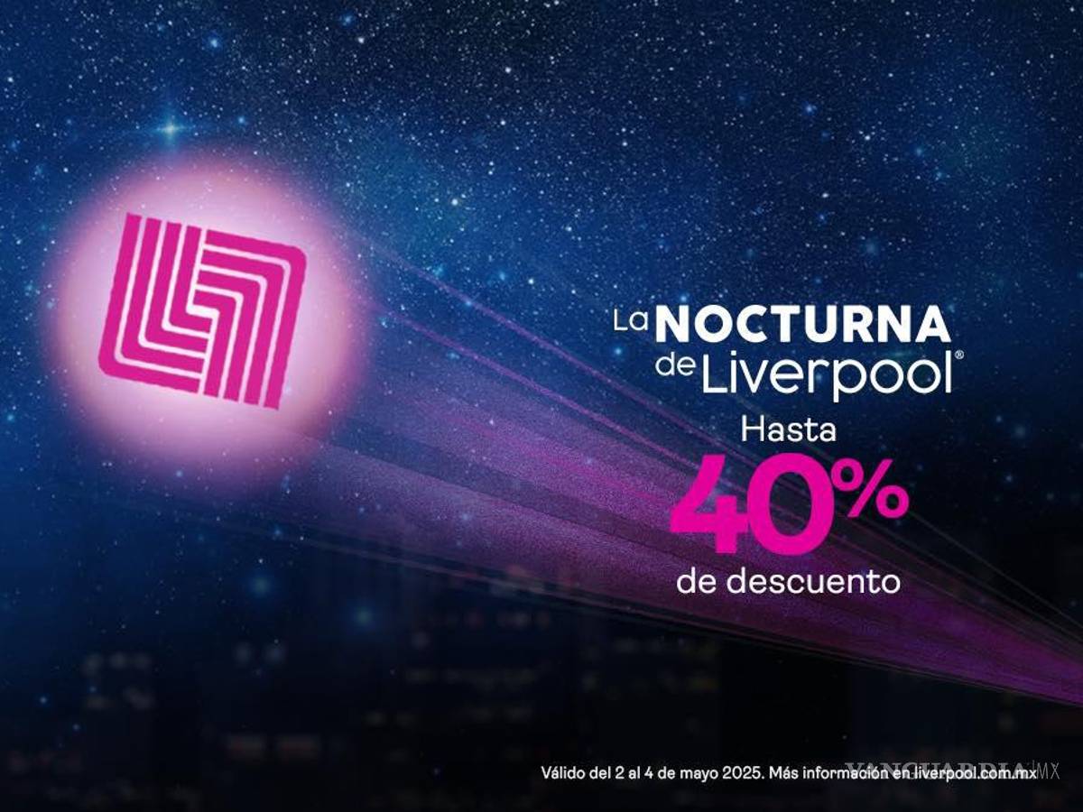 $!Venta Nocturna de Liverpool: los mejores descuentos que encontrarás del 2 al 4 de mayo, por departamento