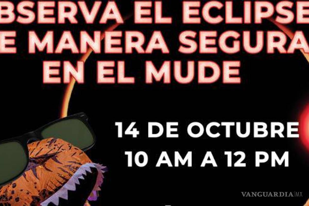 Así podrás observar el gran eclipse solar ‘anillo de fuego’ desde el Museo del Desierto de Saltillo