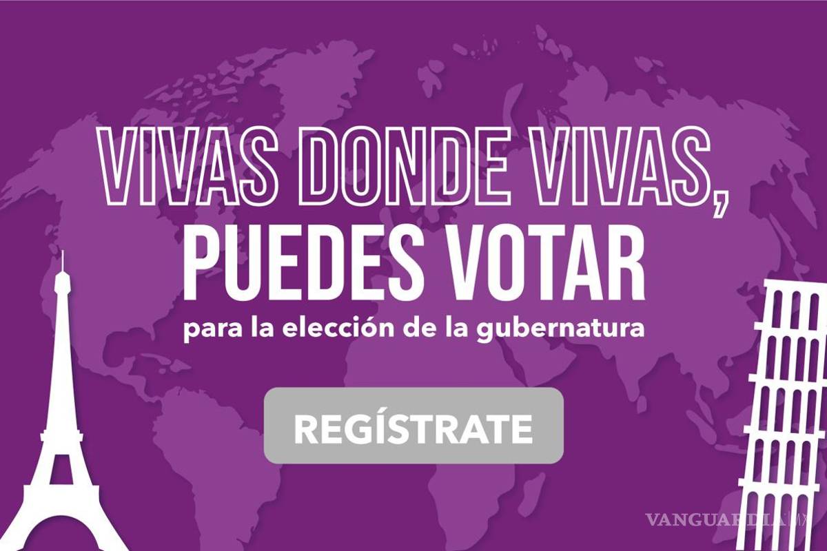 Invita Instituto Electoral a coahuilenses en el extranjero, a registrarse para votar