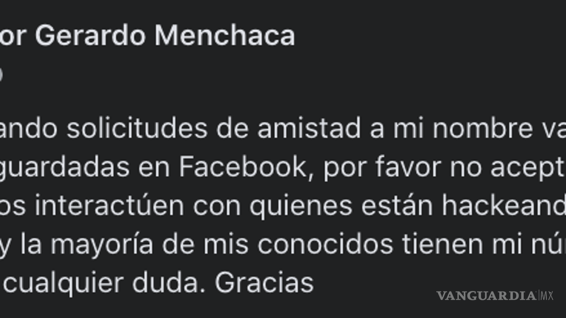 $!Menchaca González denunció el hackeo de su cuenta y pidió no aceptar solicitudes de Facebook y WhatsApp a su nombre