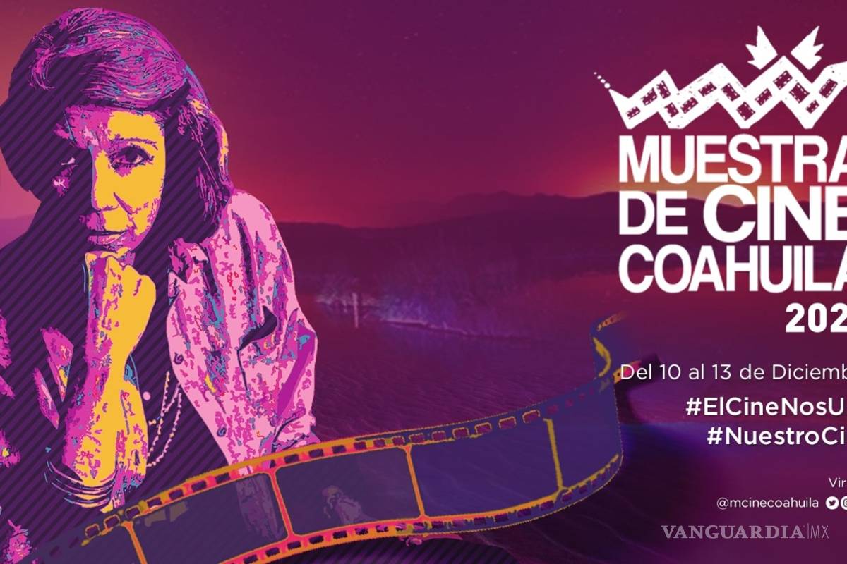 Llega la Muestra de Cine Coahuila 2020: El cine de los coahuilenses brillará en las redes