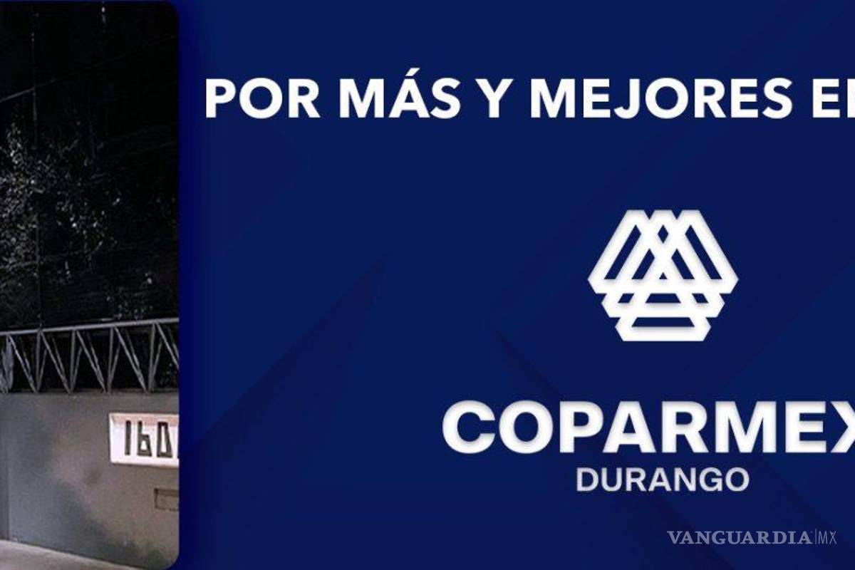 Exige Coparmex que se investiguen extorsiones a empresarios en La Laguna de Durango