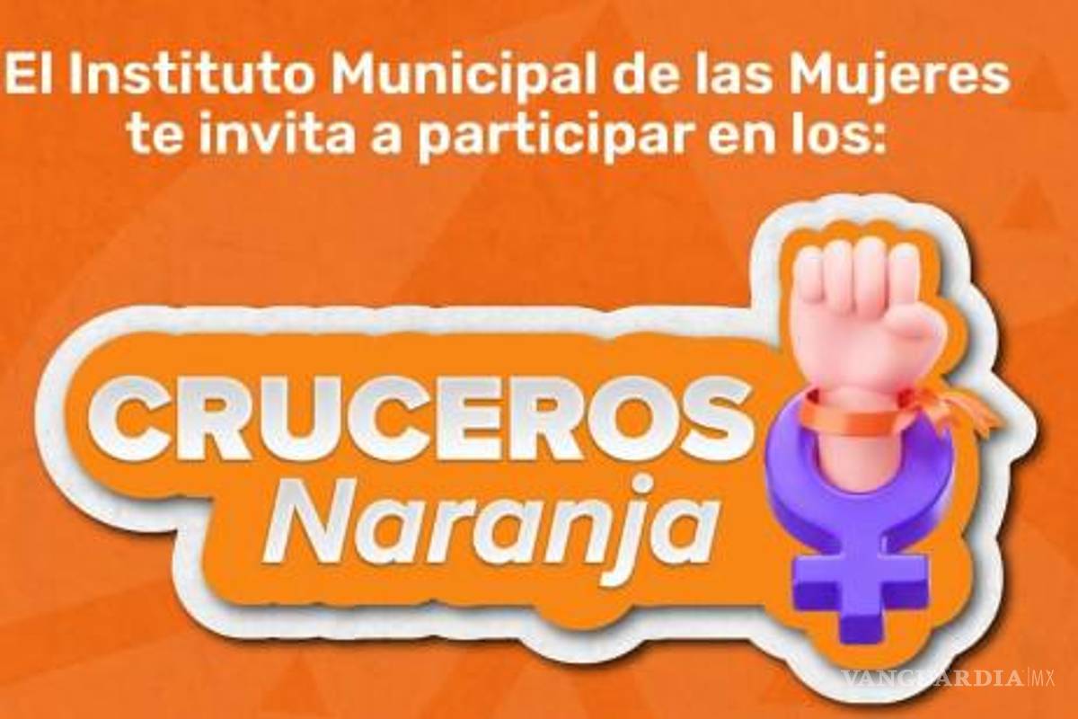 Saltillo invita a sumarse a los Cruceros Naranja contra la violencia de género este martes 25