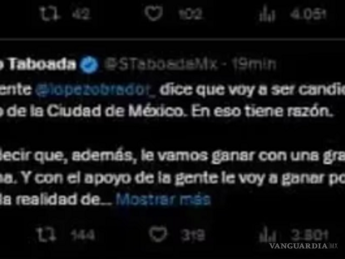 $!AMLO ‘tiene razón’, Santiago Taboada ‘confirmó’ destape de Obrador, pero borró el mensaje