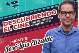 ¿Te gusta el cine? Únete al curso de apreciación del Séptimo Arte con José Luis Elizalde