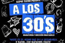‘A los 30’s’: Una comedia de reencuentro para millenials llega a Saltillo