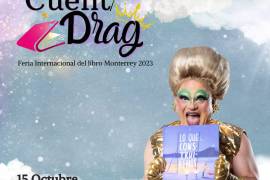 La Feria Internacional de Libro Monterrey contará por primera ocasión con la participación de un grupo de Drag Queens con Cuenti Drag.