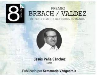 Recibe el periodista de VANGUARDIA Jesús Peña mención especial en Premio Breach / Valdez