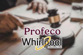 Juez en Monterrey admite demanda de Profeco contra Whirlpool México por quejas de consumidores