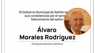 Organismos empresariales y autoridades municipales lamentaron el fallecimiento del empresario y notario saltillense.