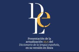 La versión digital del Diccionario de la Lengua Española (DLE) de la Real Academia Española, presentó las nuevas palabras que incluyó. Real Academia Española