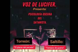 “Voz de Lucifer” dará charlas próximamente en Torreón y Saltillo.