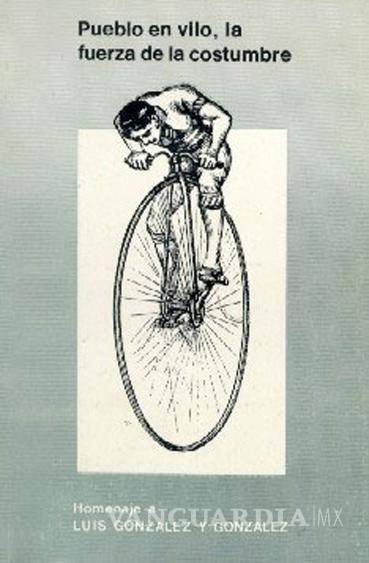 $!Para González, la historia debía tener “presencia del presente” y utilidad social.