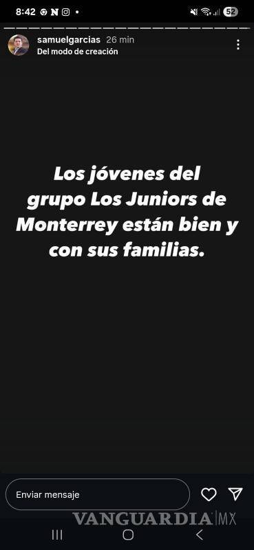 $!Afirma gobernador de Nuevo León que localizan a integrantes del grupo Los Juniors de Monterrey