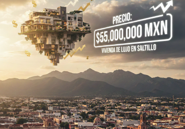 Los precios de vivienda en Saltillo ya alcanzan los 55 millones de pesos en las zonas más exclusivas de la ciudad.
