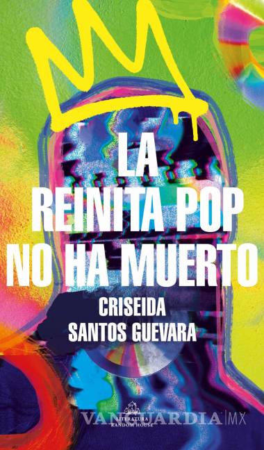 $!Portada del libro “La reinita pop no ha muerto· de Criseida Santos Guevara.