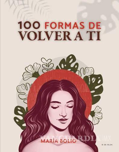 $!‘100 formas de volver a ti’, el libro de la influencer María Bolio para tener paz en el ruido cotidiano