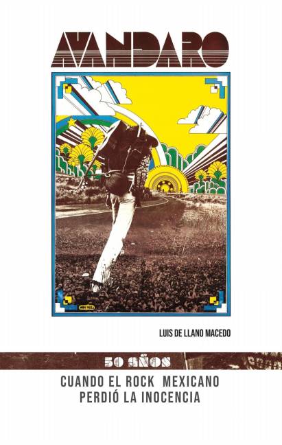 $!En esta imagen proporcionada por Ediciones del Lirio la portada de Avándaro 50 años. Cuando el rock mexicano perdió la inocencia de Luis de Llano Macedo. (Ediciones del Lirio via AP)