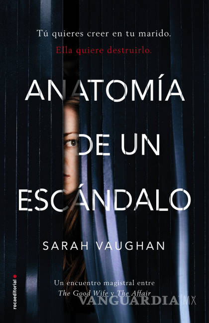 $!En &quot;Anatomía de un escándalo” Sarah Vaughan anticipó los casos de abuso sexual en el poder