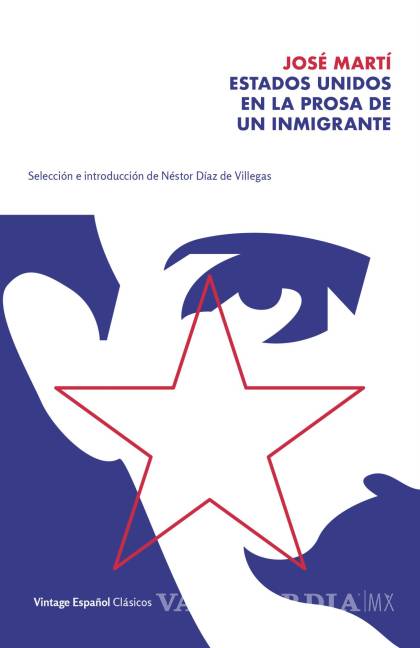 $!Por tada del libro “Estados Unidos en la prosa de un inmigrante. José Martí de Néstor Díaz de Villegas. Penguin Random House