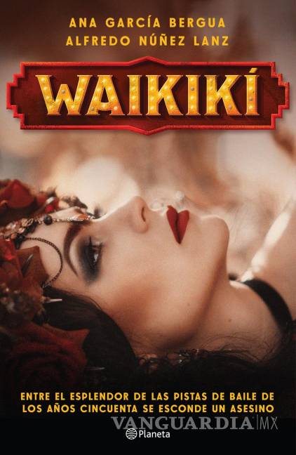 $!Reviven la época gloriosa de los cabarets mexicanos en la novela ‘Waikikí’