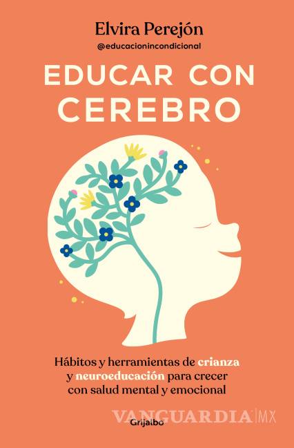 $!El libro ‘Educar con cerebro’ propone una metodología para criar a nuestros hijos que une la neuroeducación y el amor incondicional.