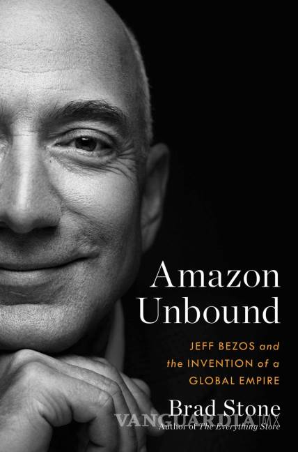 $!‘Amazon Unbound’, los secretos detrás de Jeff Bezos y su imperio de comercio electrónico