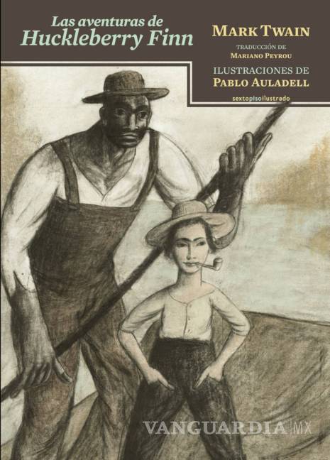 $!Pablo Auladell dio vida con sus ilustraciones a “Las aventuras de Huckleberry Finn” de Mark Twain