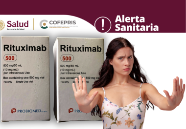 Cofepris alertó sobre la falsificación del Rituximab 500 mg/50 mL e instruyó suspender su uso, inmovilizar su distribución y reportar cualquier reacción o unidad del lote fraudulento.