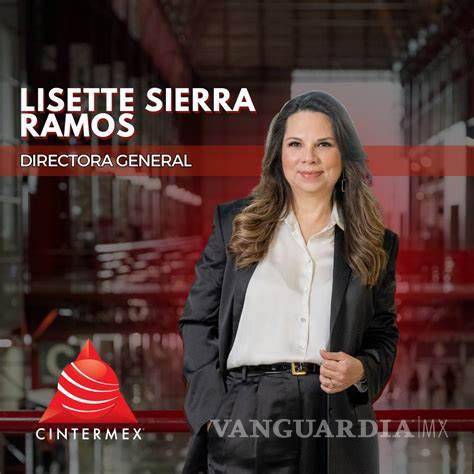 $!Lisette Sierra Ramos, directora de Cintermex.