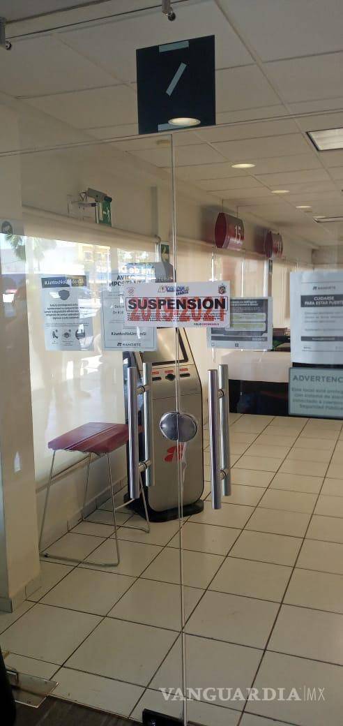 $!Clausuran banco en Monclova por no aplicar medidas preventivas de contagio