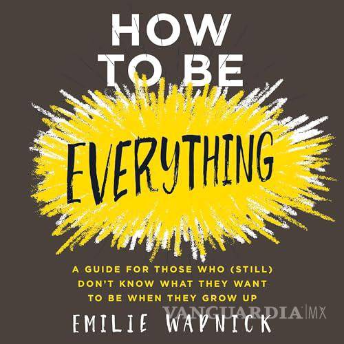 $!Emile Wapnick, autora de How to be everything.