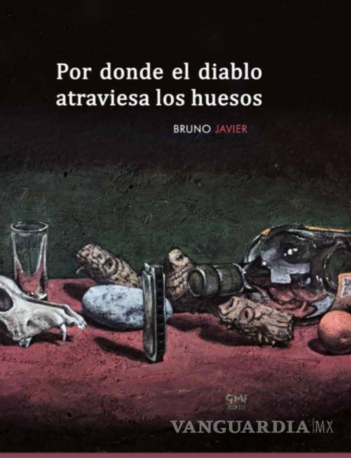 $!Bruno Javier presentará su primer poemario ‘Por donde el diablo atraviesa los huesos’