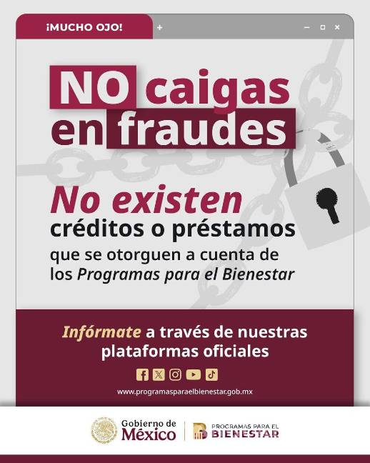 $!Gobierno de México alerta por fraudes que ofrecen supuestos créditos de Programas para el Bienestar