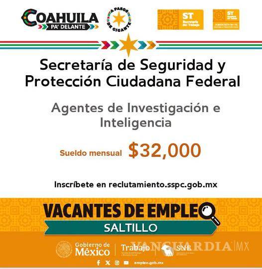 $!Abren en Saltillo reclutamiento para agentes de Investigación e Inteligencia federal, con sueldo de 32 mil pesos