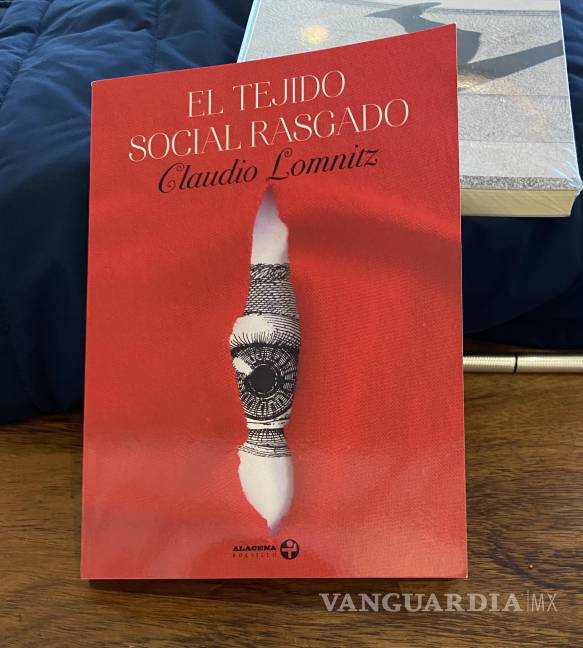 $!El tejido social rasgado de Claudio Lomnitz.