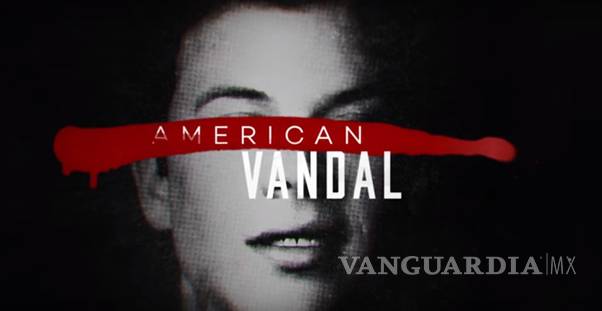 $!‘American Vandal’, un ‘documental’ que te sacará carcajadas