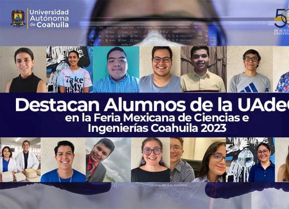 Saltillo: Logran alumnos de la UAdeC cuatro primeros lugares en la Feria Mexicana de las Ciencias