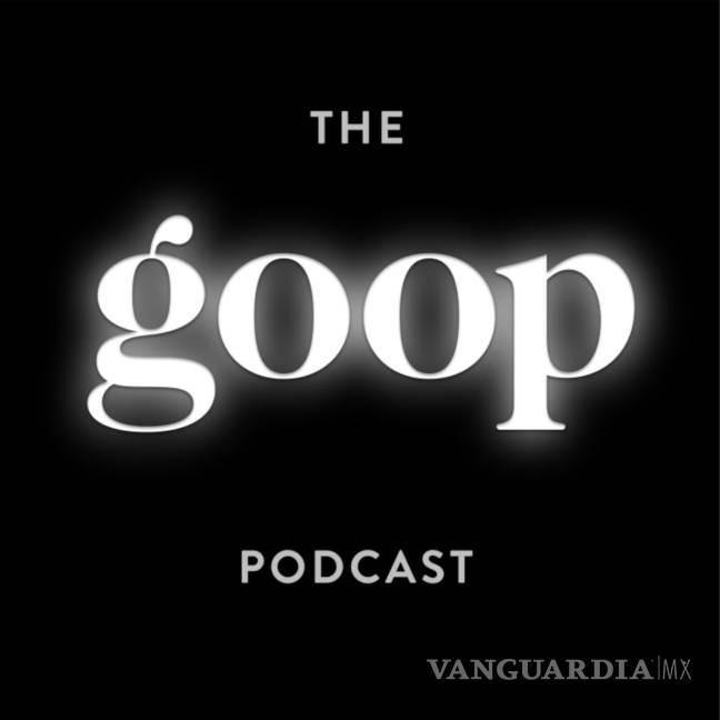$!Los mejores podcast de la semana: ‘The Goop Podcast’| ‘Amigos Imaginarios’| ‘Enigmas sin resolver’
