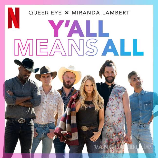 $!‘Y’all Means All’ lo escucharás constantemente en la nueva temporada de Queer Eye.