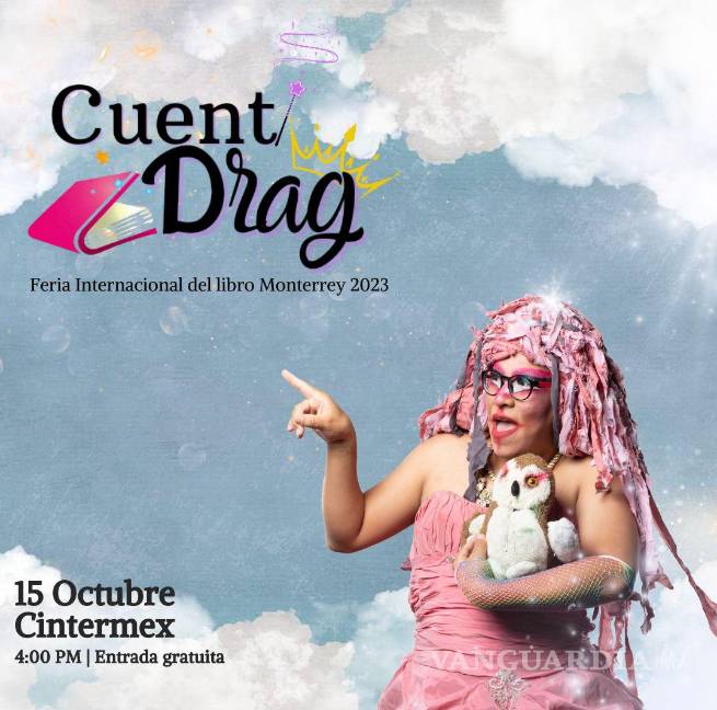 Drag Queens ahora leerán cuentos en la Feria Internacional del Libro Monterrey 2023