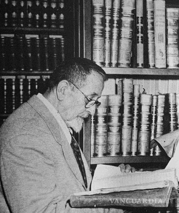 $!Vito Alessio Robles dedicó los últimos años de su vida a la investigación histórica, construyendo una de las obras más importantes sobre el pasado de Coahuila y el norte de México.